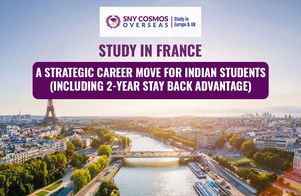 Study in France: A Strategic Career Move for Indian Students (Including 2-Year Stay Back Advantage)