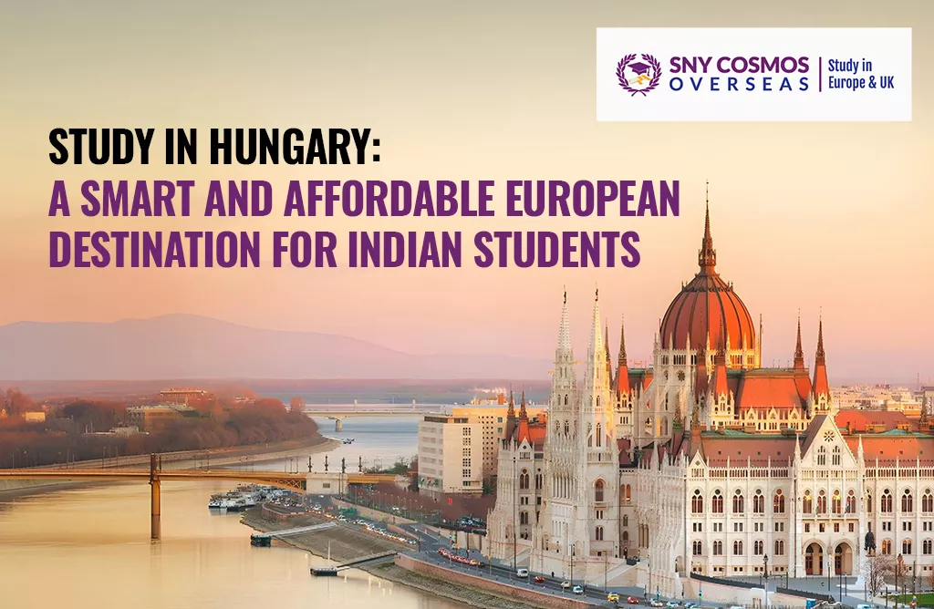 Study in Hungary: A Smart and Affordable European Destination for Indian Students