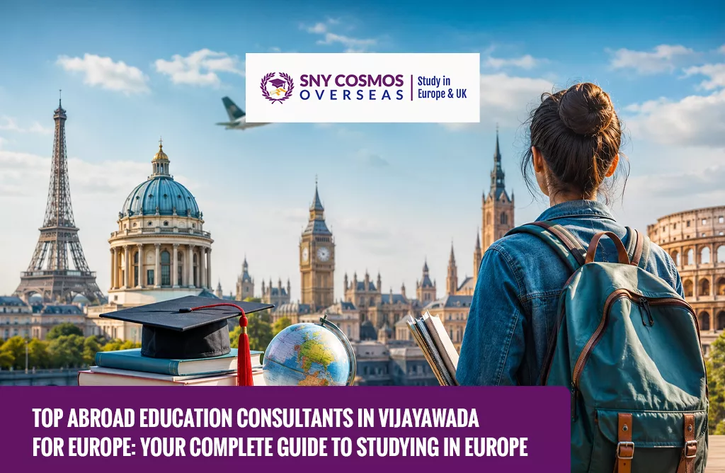 Top Abroad Education Consultants in Vijayawada for Europe: Your Complete Guide to Studying in Europe